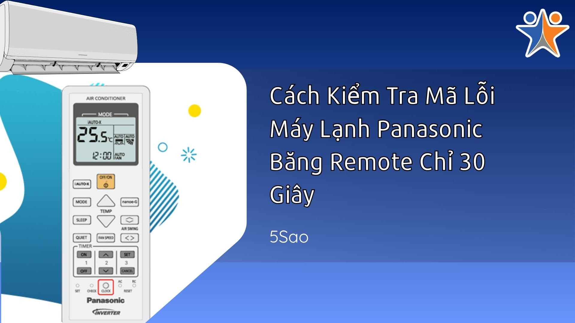 Cách Kiểm Tra Mã Lỗi Máy Lạnh Panasonic Bằng Remote Chỉ 30 Giây