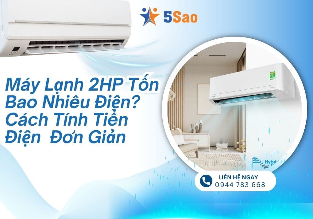 Máy Lạnh 2HP Tốn Bao Nhiêu Điện? Cách Tính Tiền Điện A-Z