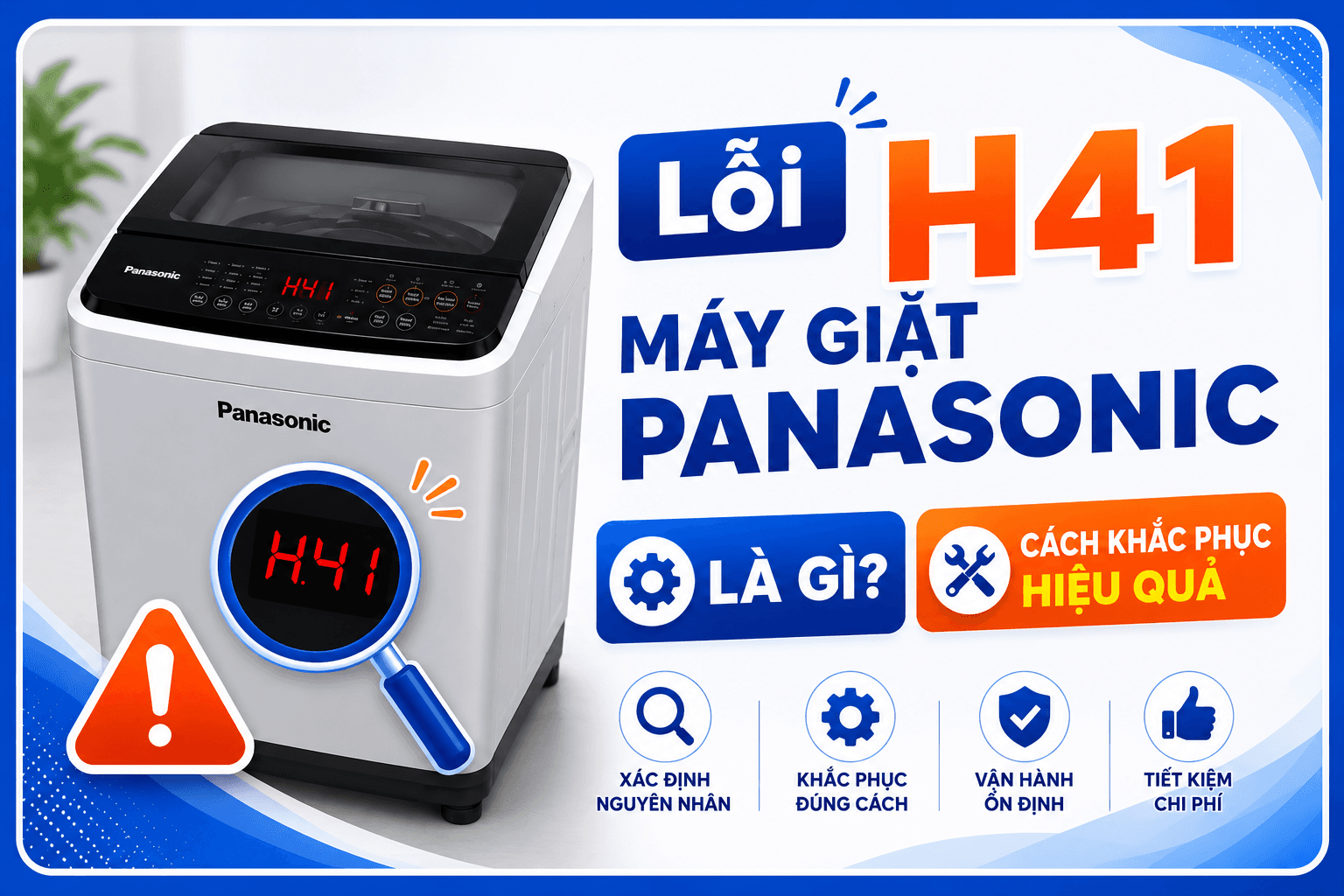 Lỗi H41 Máy Giặt Panasonic Là Gì? Cách khắc phục Hiệu Quả