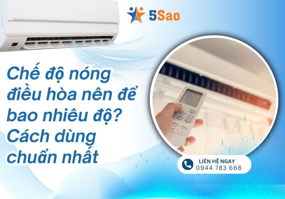 Chế độ nóng điều hòa nên để bao nhiêu độ? Dùng sao cho đúng