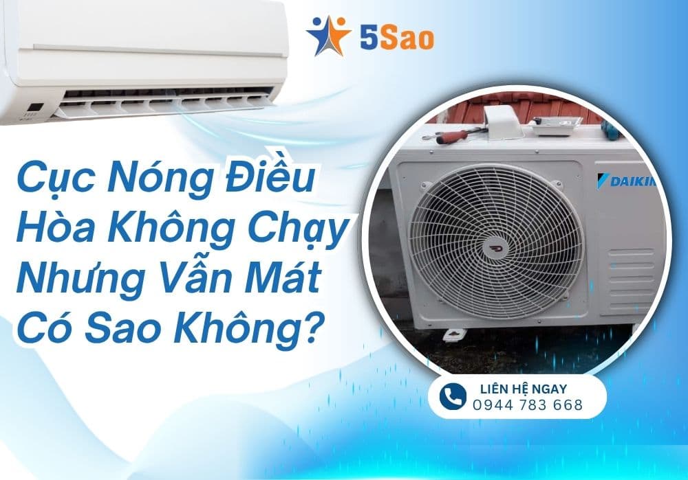 Cục nóng điều hòa không chạy nhưng vẫn mát có sao không?