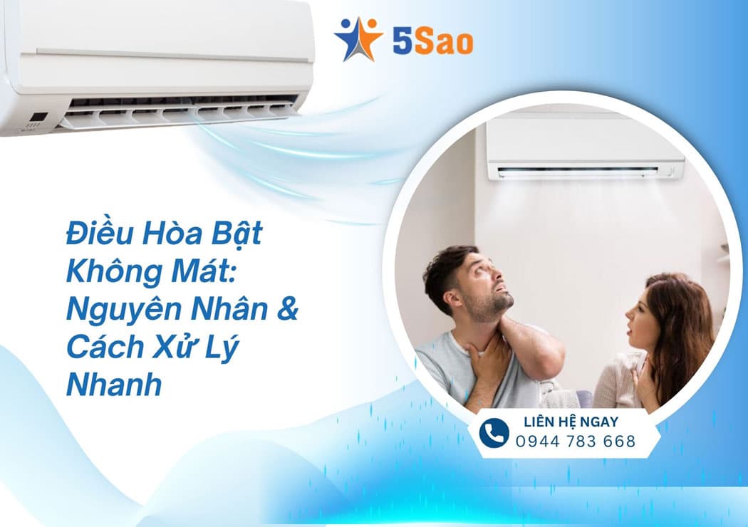 Điều Hòa Bật Không Mát: Nguyên Nhân & Cách Xử Lý Nhanh