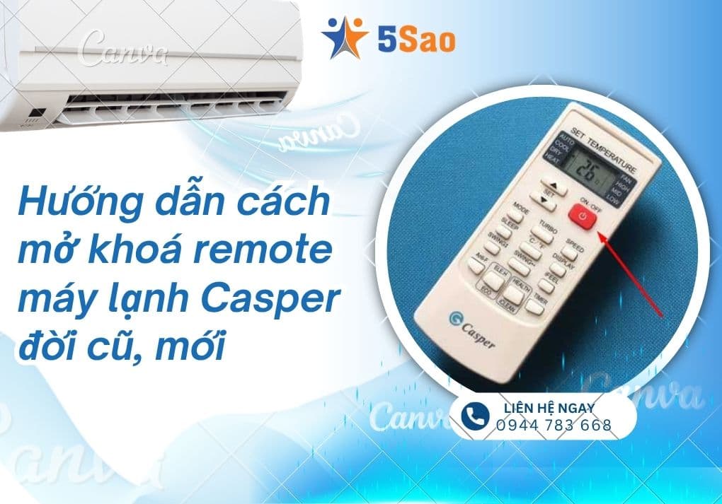 Hướng dẫn cách mở khoá remote máy lạnh Casper đời cũ, mới