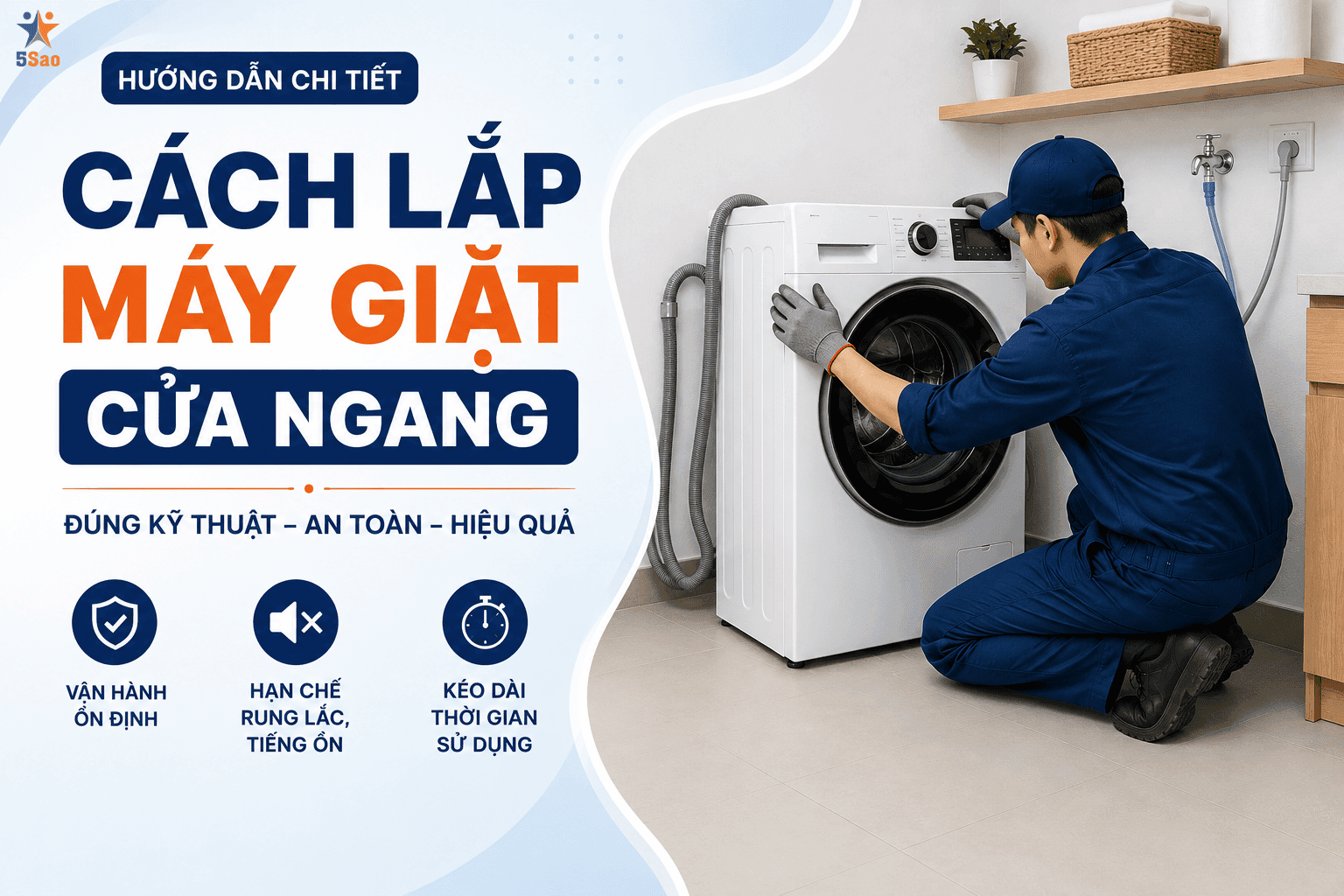 Hướng Dẫn Cách Lắp Máy Giặt Cửa Ngang Đúng Kỹ Thuật Tại Nhà