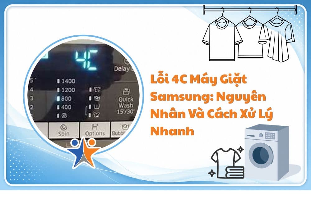 Lỗi 4C máy giặt Samsung: Nguyên nhân và cách xử lý nhanh