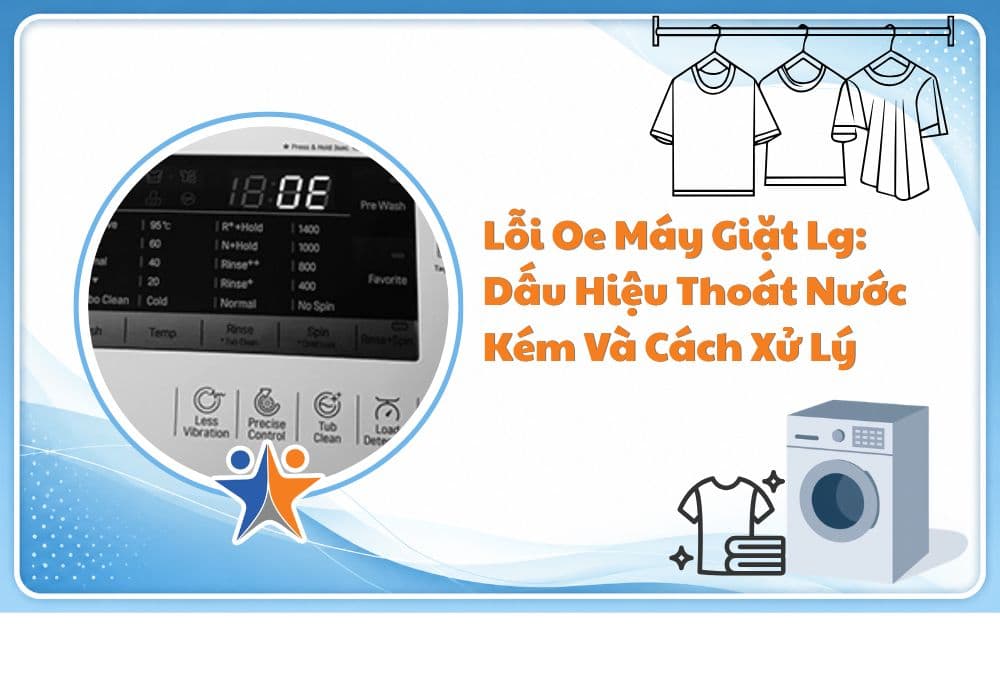 Lỗi OE máy giặt LG: Dấu hiệu thoát nước kém và cách xử lý