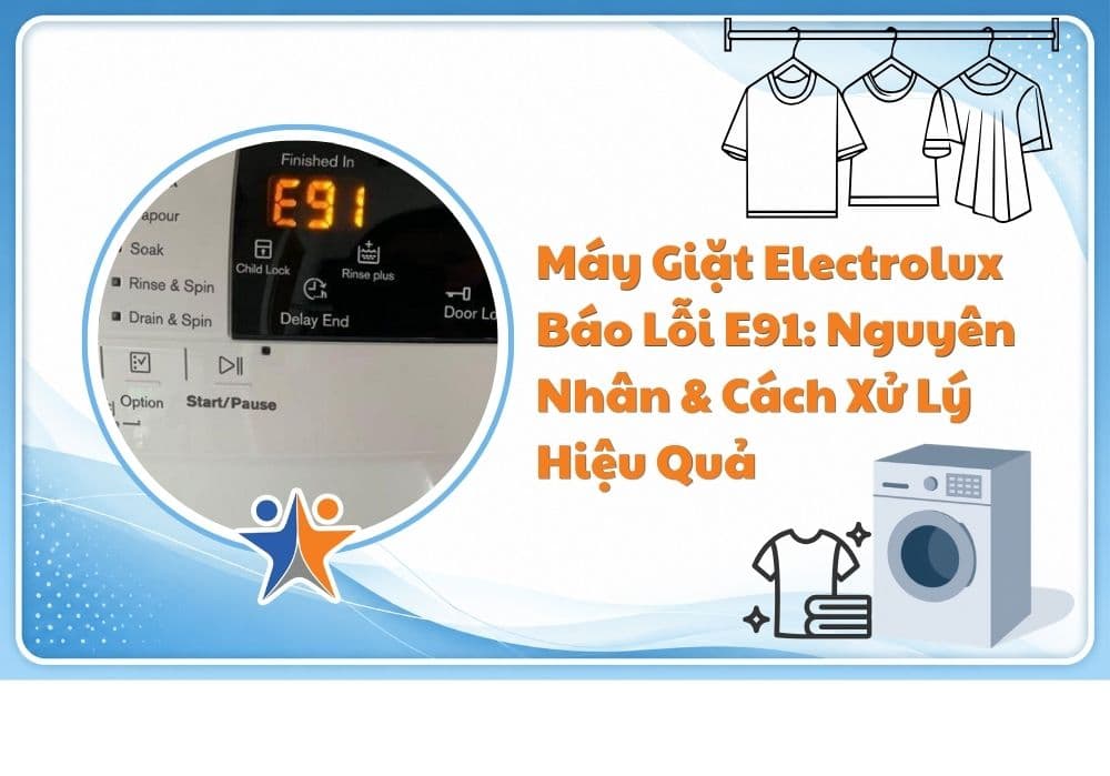 Máy giặt Electrolux báo lỗi E91: Nguyên nhân & Cách xử lý hiệu quả 