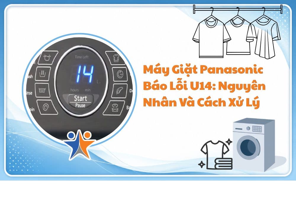 Máy giặt Panasonic báo lỗi U14: Nguyên nhân và cách xử lý