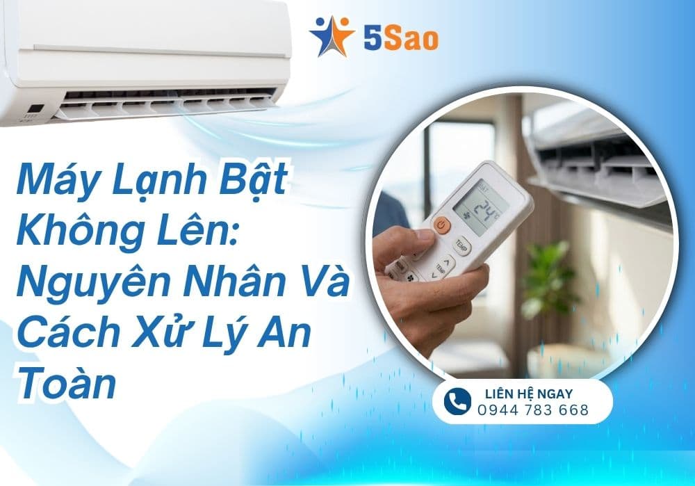 Máy lạnh bật không lên: Nguyên nhân và cách xử lý an toàn
