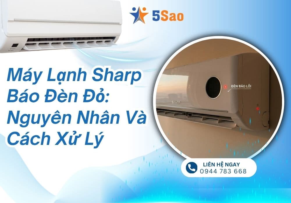 Máy lạnh Sharp báo đèn đỏ: Nguyên nhân và cách xử lý 