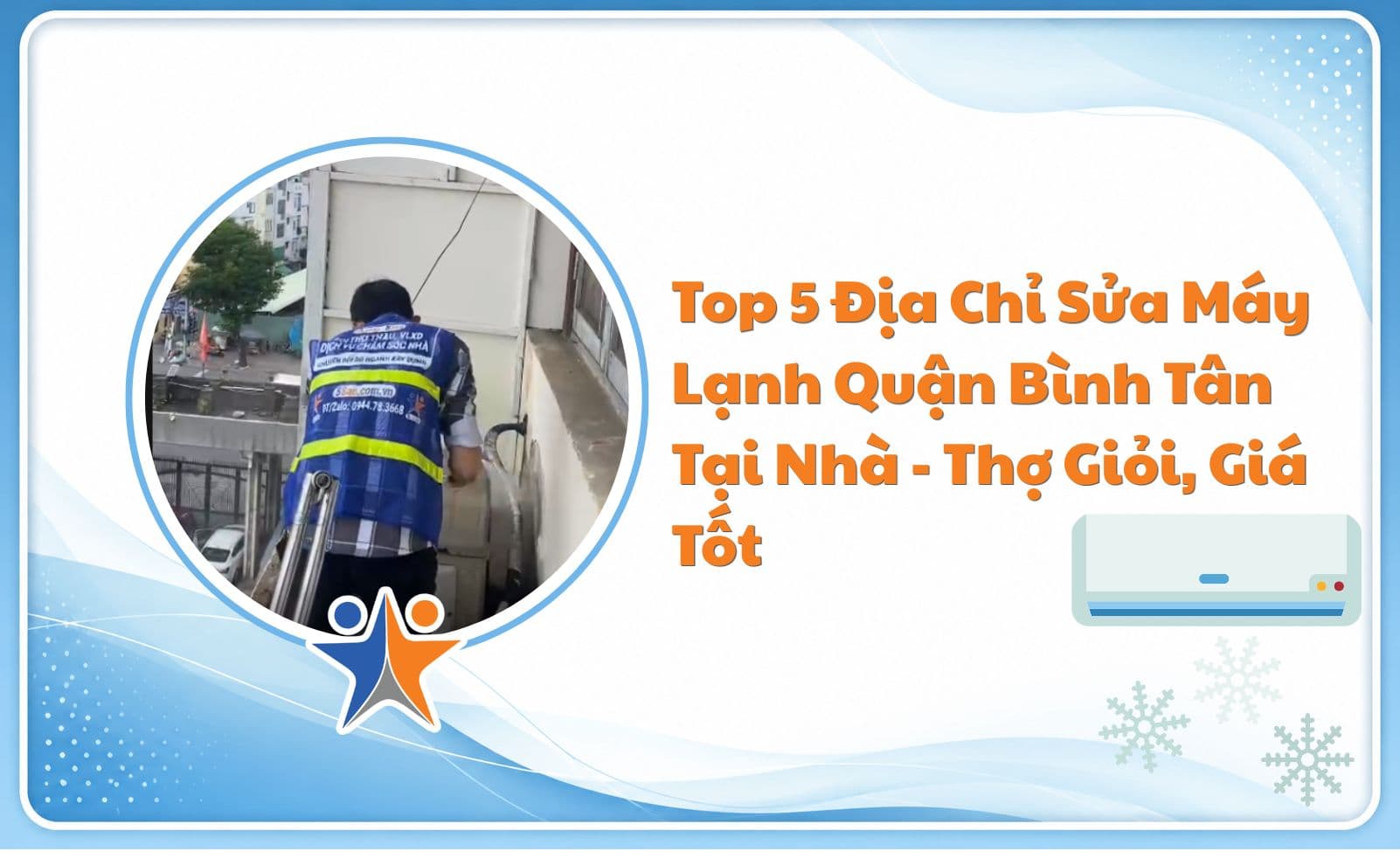 Top 5 Địa Chỉ Sửa Máy Lạnh Quận Bình Tân Tại Nhà – Thợ Giỏi, Giá Tốt