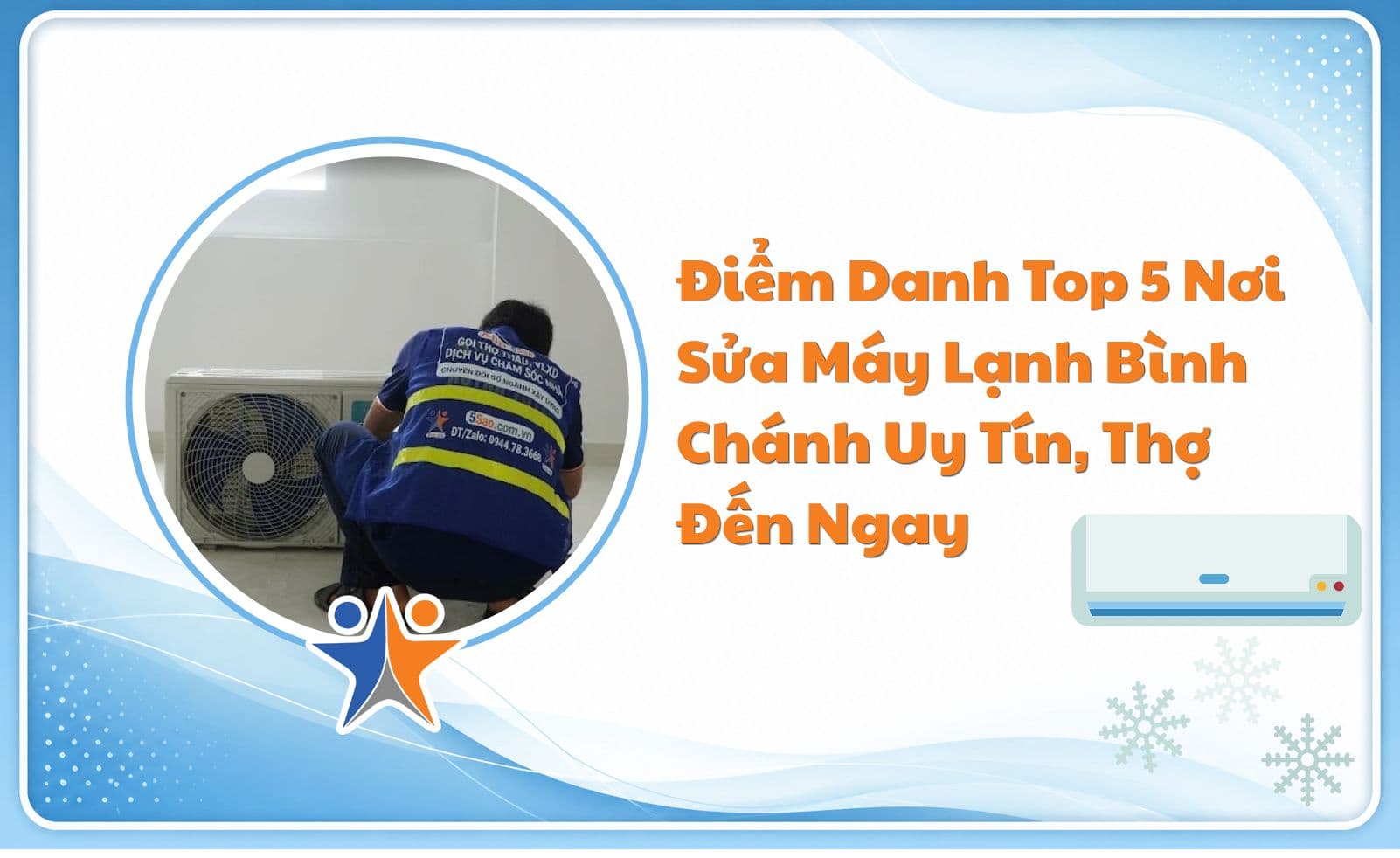 Điểm Danh Top 5 Nơi Sửa Máy Lạnh Bình Chánh Uy Tín, Thợ Đến Ngay