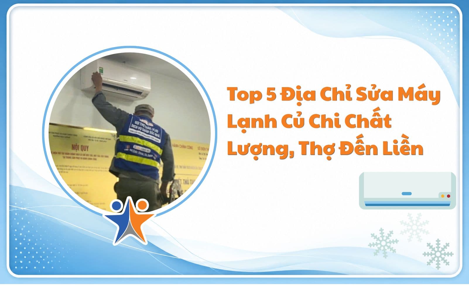 Top 5 Địa Chỉ Sửa Máy Lạnh Củ Chi Chất Lượng, Thợ Đến Liền