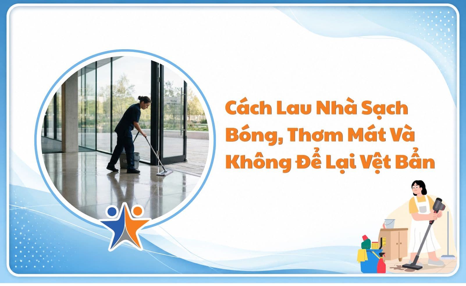 Cách lau nhà sạch bóng, thơm mát và không để lại vệt bẩn