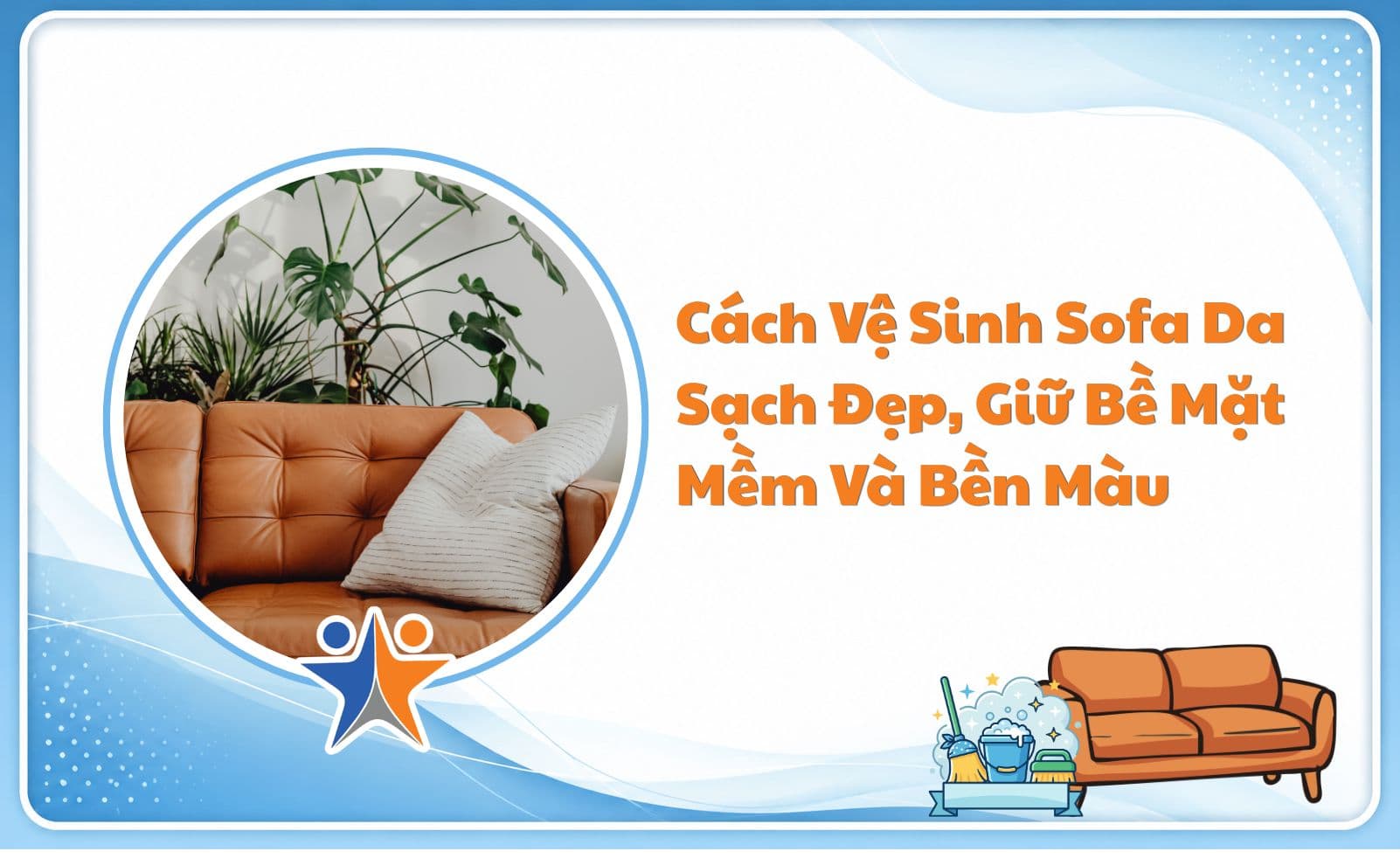 Cách vệ sinh sofa da sạch đẹp, giữ bề mặt mềm và bền màu