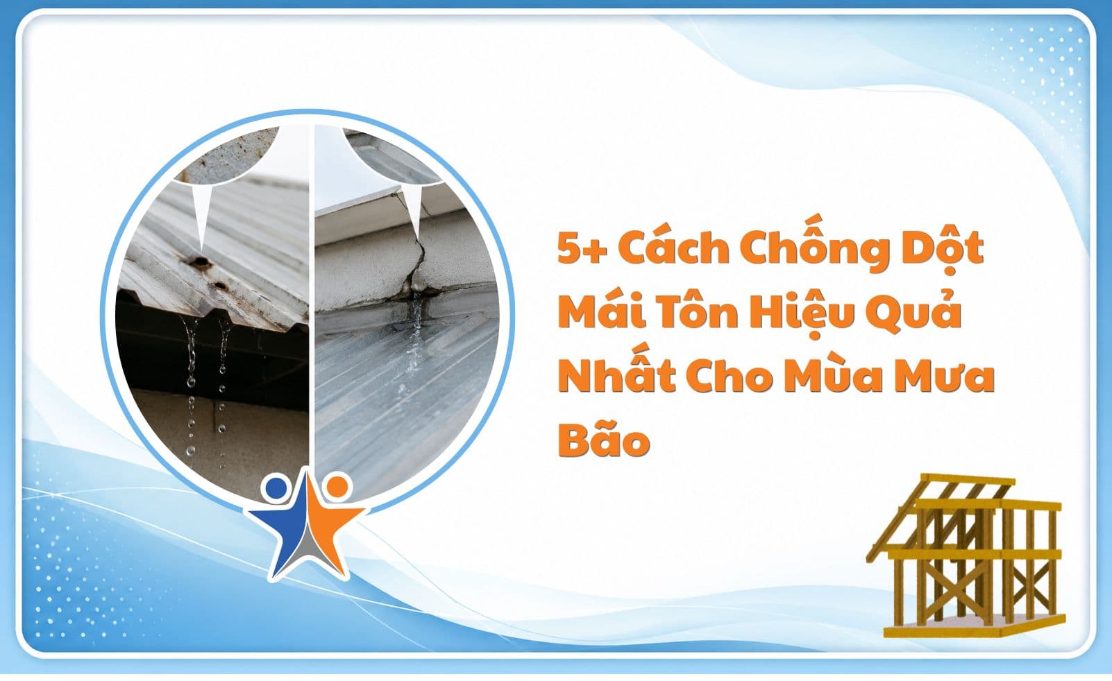 5+ Cách Chống Dột Mái Tôn Hiệu Quả Nhất Cho Mùa Mưa Bão