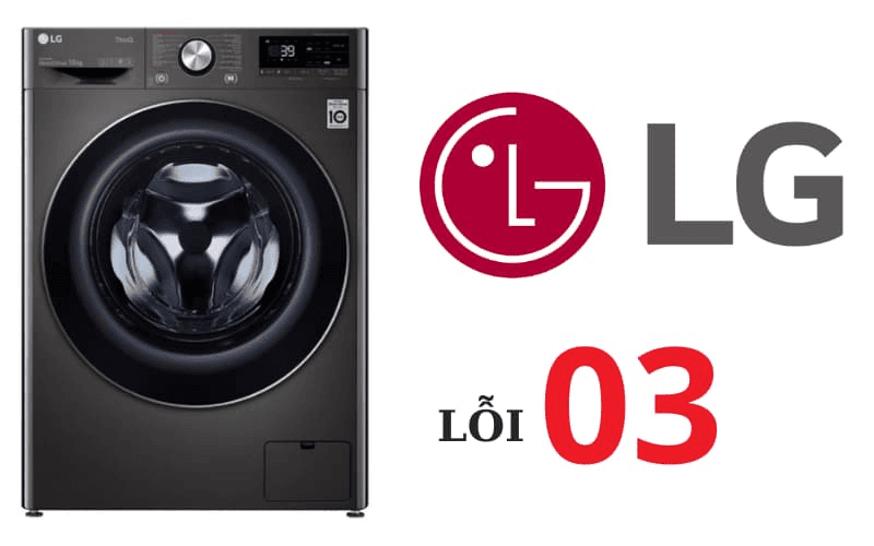 Cách Sửa Lỗi 03 Máy Giặt LG Chi Tiết Từ A Đến Z tại Nhà
