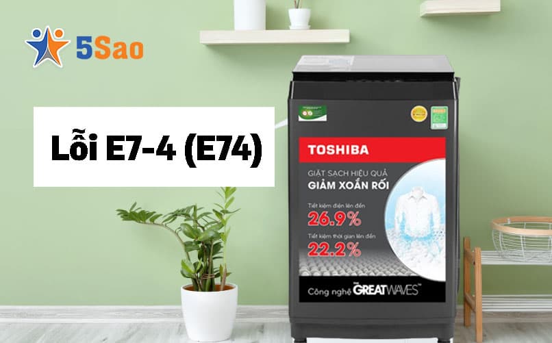 Máy Giặt Toshiba Báo Lỗi E7-4? Nguyên Nhân & Khắc Phục