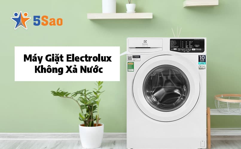 Máy Giặt Electrolux Không Xả Nước? Hướng Dẫn Sửa Từ Chuyên Gia