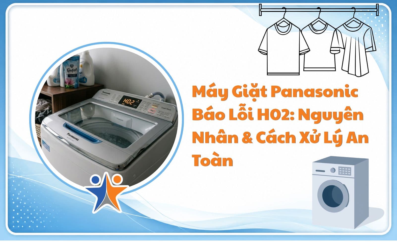 Máy giặt Panasonic báo lỗi H02: Nguyên nhân & Cách xử lý an toàn