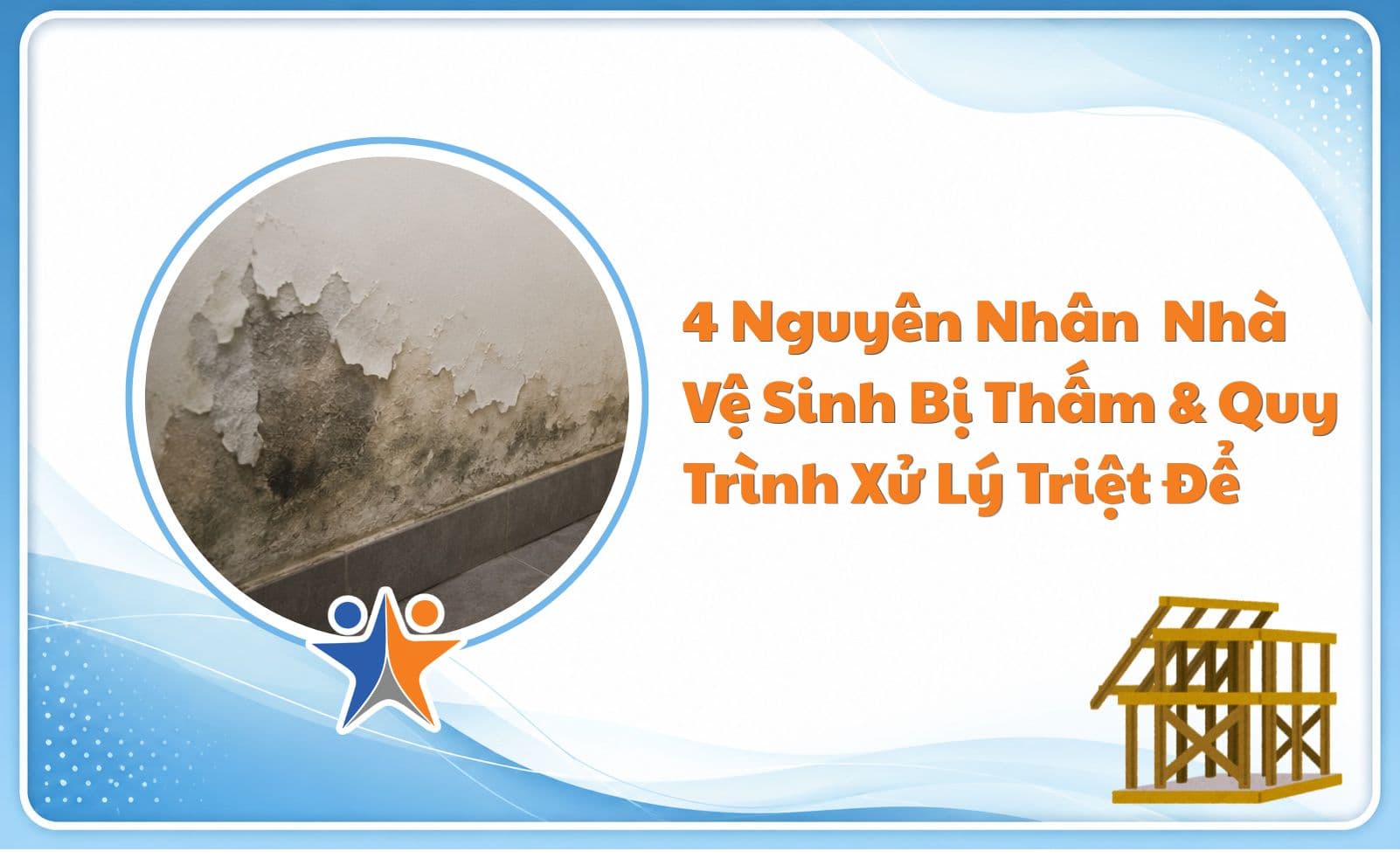 4 Nguyên Nhân  Nhà Vệ Sinh Bị Thấm & Quy Trình Xử Lý Triệt Để