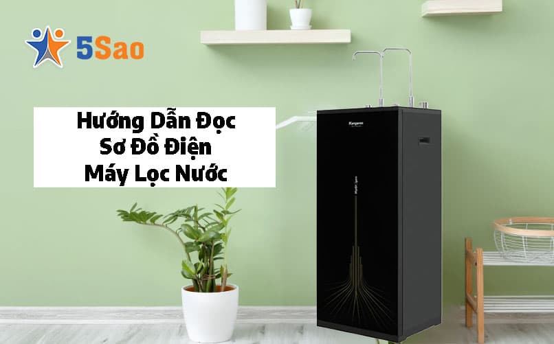 Hướng Dẫn Đọc Sơ Đồ Điện Máy Lọc Nước Từ Chuyên Gia