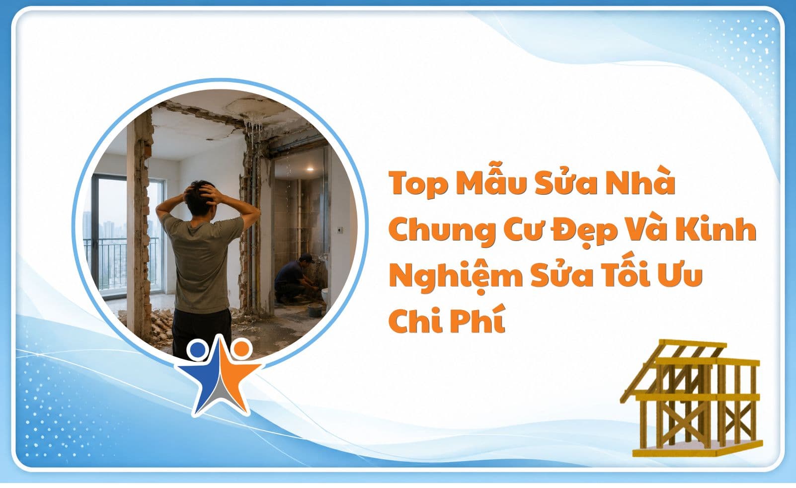 Top Mẫu Sửa Nhà Chung Cư Đẹp Và Kinh Nghiệm Sửa Tối Ưu Chi Phí