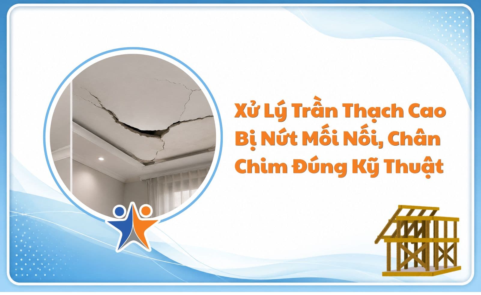 Xử Lý Trần Thạch Cao Bị Nứt Mối Nối, Chân Chim Đúng Kỹ Thuật