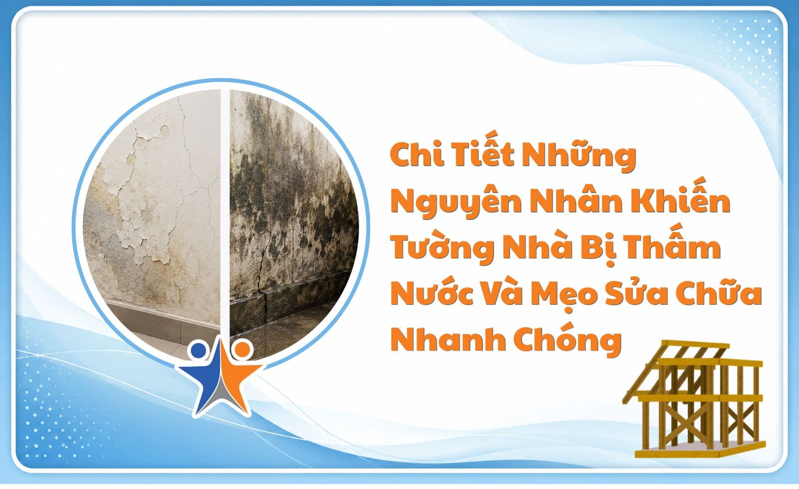 Chi Tiết Những Nguyên Nhân Khiến Tường Bị Thấm Nước Và Mẹo Sửa Chữa Nhanh Chóng
