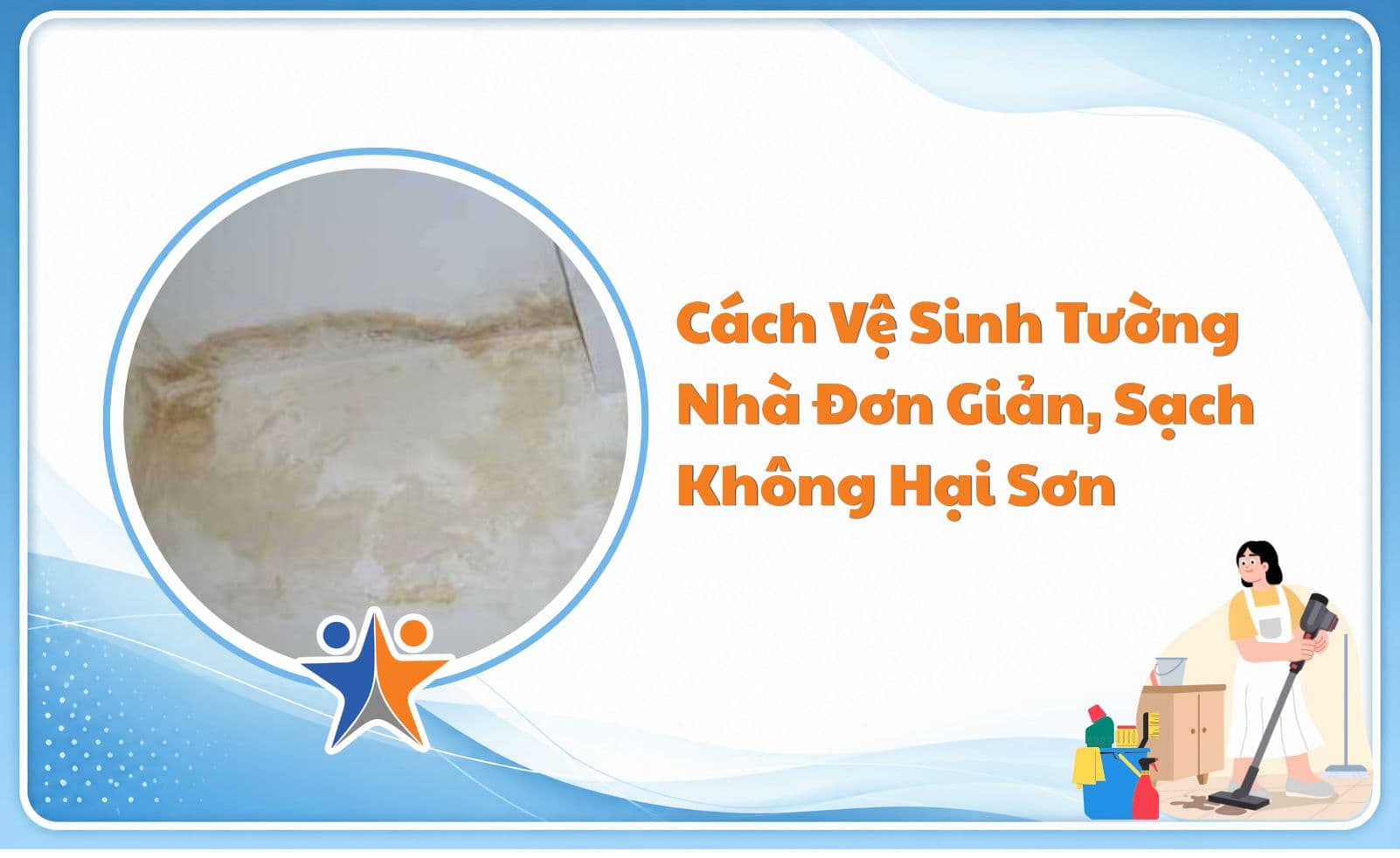 Cách Vệ Sinh Tường Nhà Đơn Giản, Sạch Như Mới Không Hại Sơn