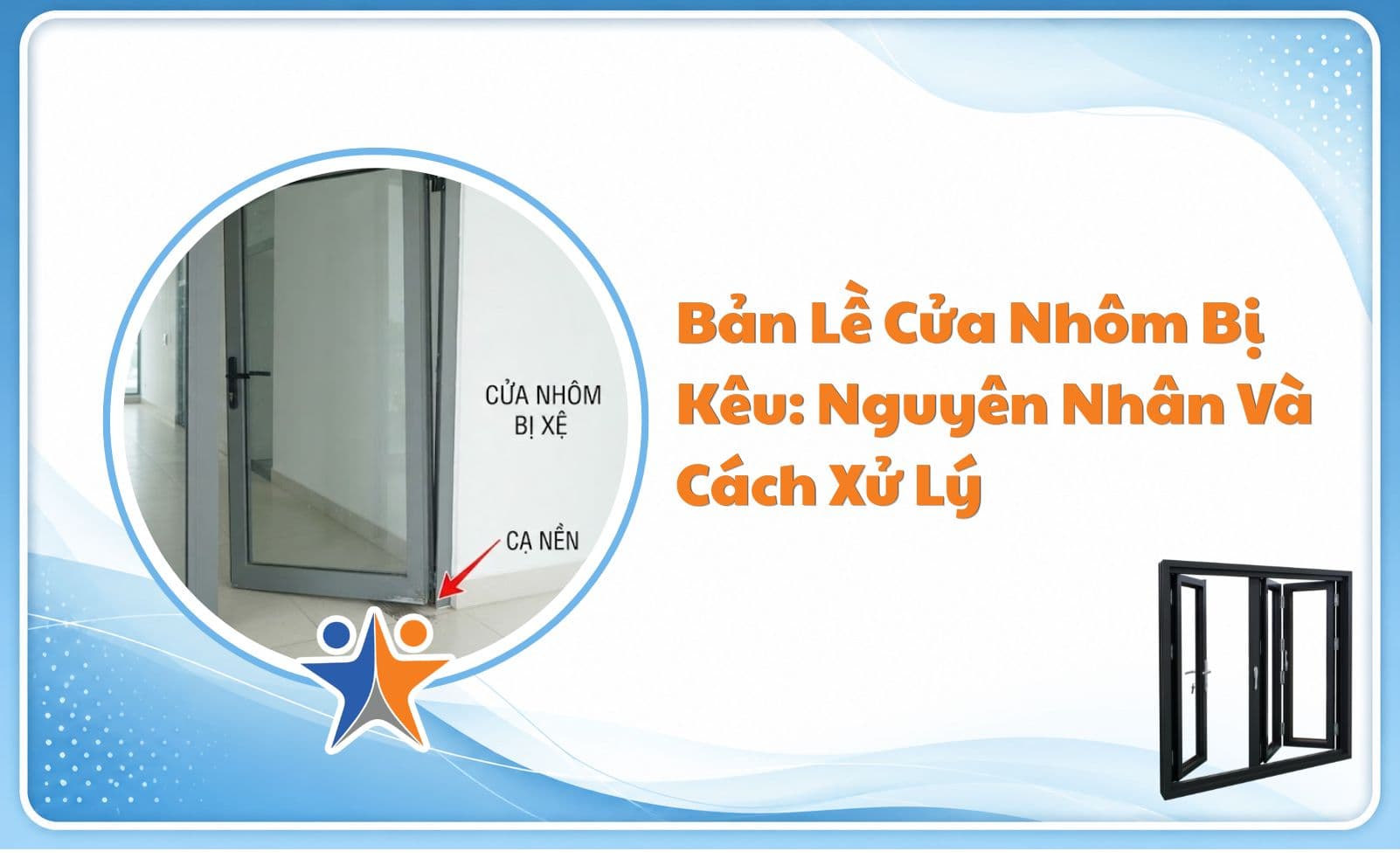 Bản lề cửa nhôm bị kêu: Nguyên nhân và cách xử lý
