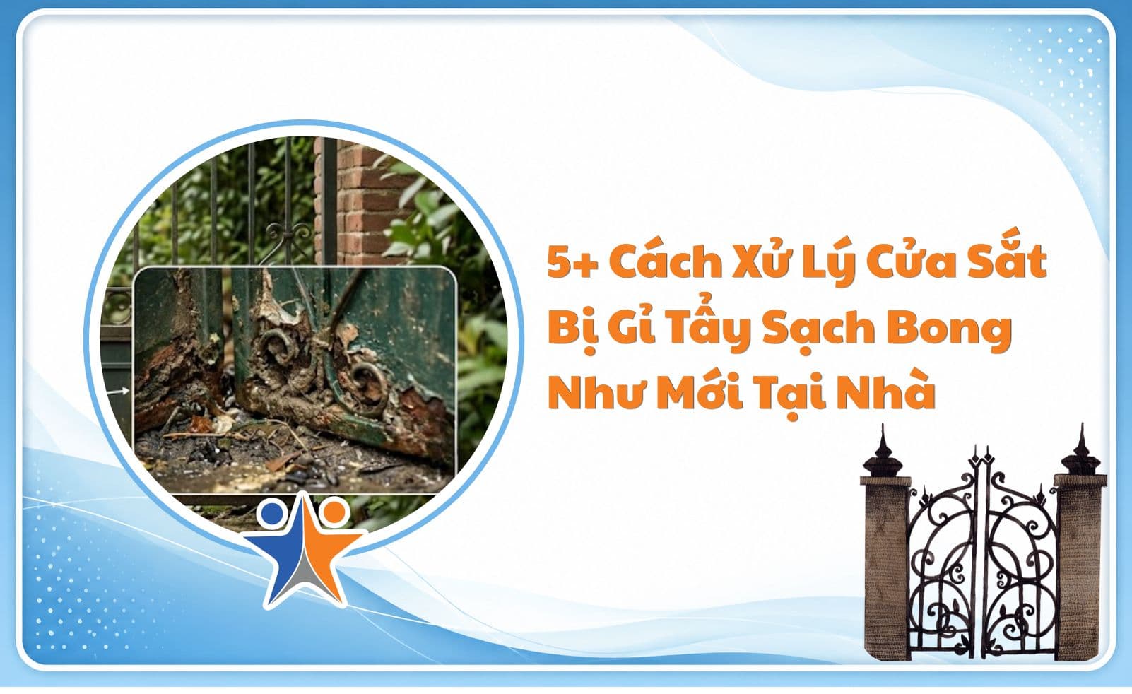 5+ Cách Xử Lý Cửa Sắt Bị Gỉ Tẩy Sạch Bong Như Mới Tại Nhà