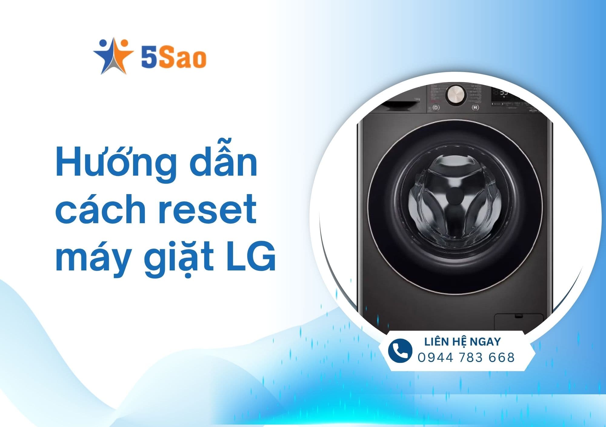 Hướng dẫn cách reset máy giặt LG nhanh chóng và hiệu quả