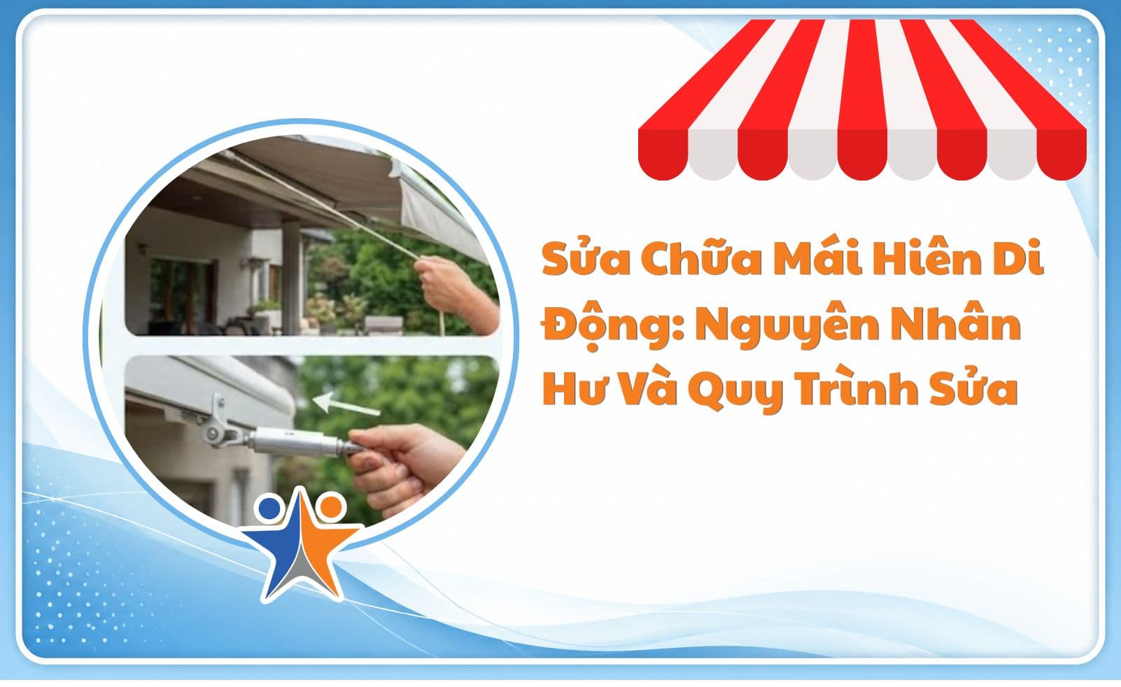 Sửa chữa mái hiên di động: Nguyên nhân hư và quy trình sửa