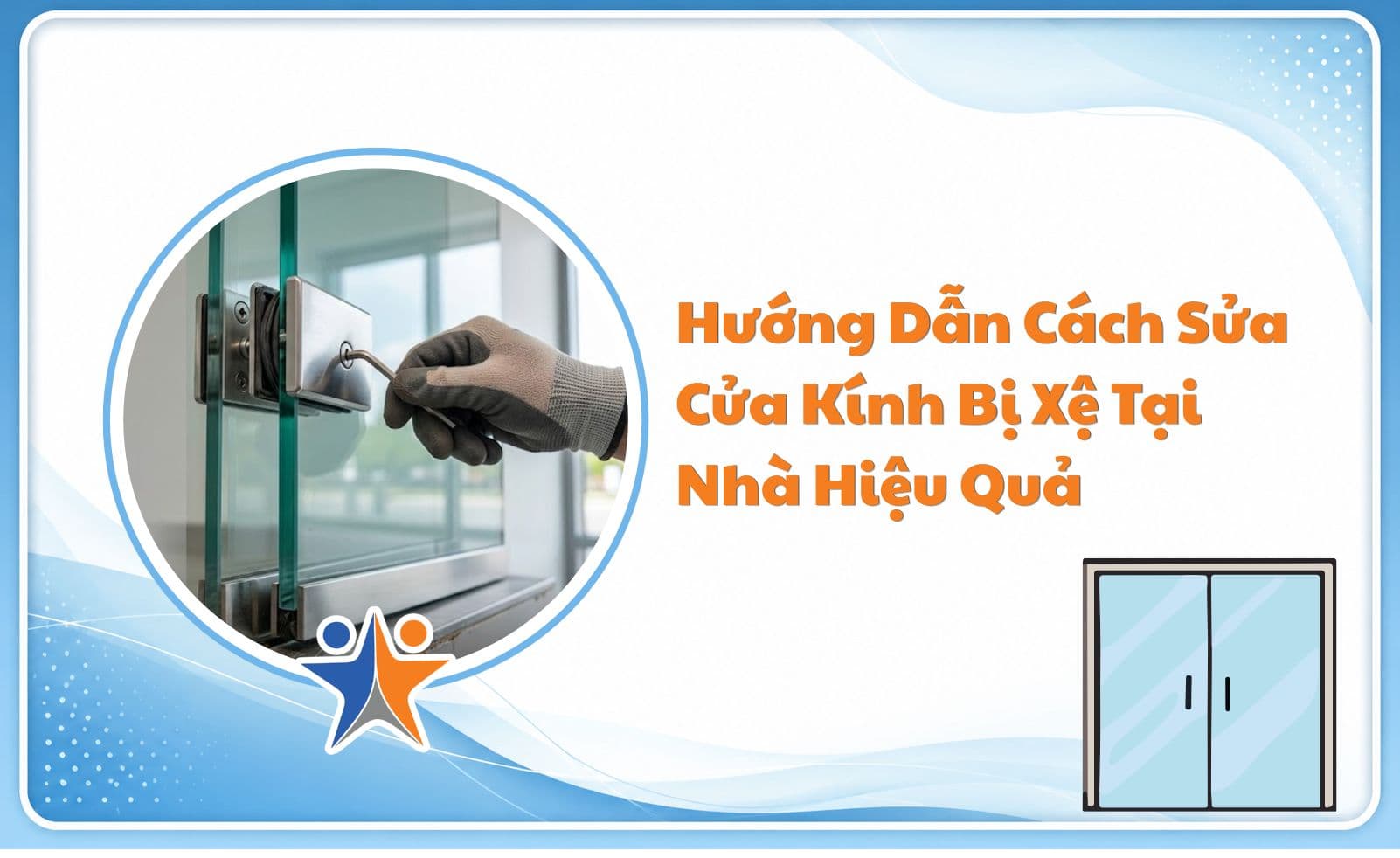 Hướng Dẫn Cách Sửa Cửa Kính Bị Xệ Tại Nhà Hiệu Quả