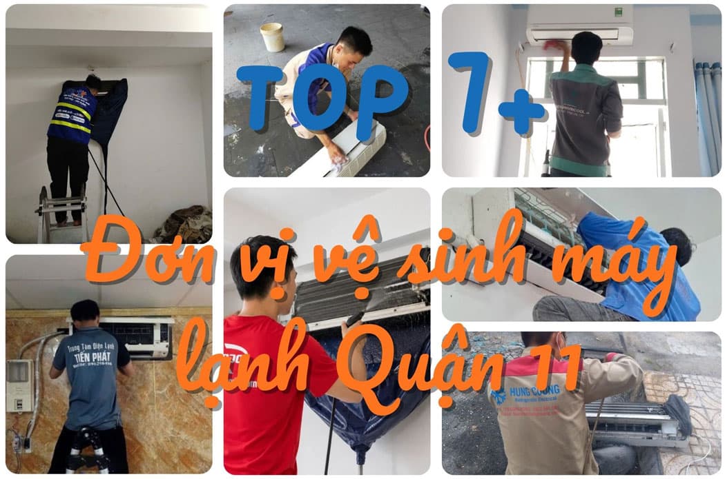 Top 7 đơn vị vệ sinh máy lạnh Quận 11 uy tín, giá tốt