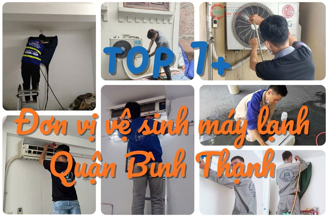 Top 7+ đơn vị vệ sinh máy lạnh Quận Bình Thạnh uy tín, chuyên nghiệp
