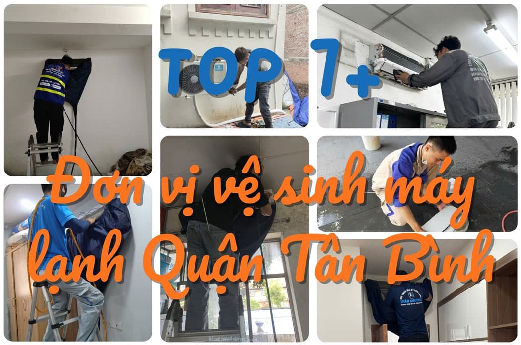Top 7+ đơn vị vệ sinh máy lạnh quận Tân Bình uy tín, giá tốt