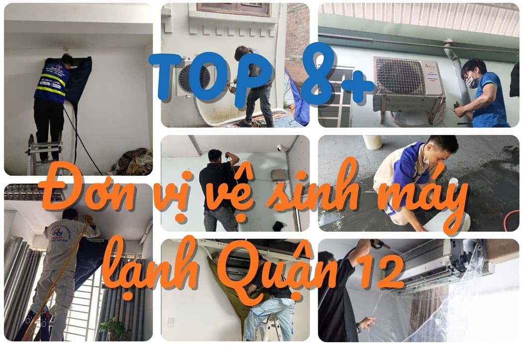 Top 8+ đơn vị vệ sinh máy lạnh Quận 12 uy tín, chuyên nghiệp và sạch sâu