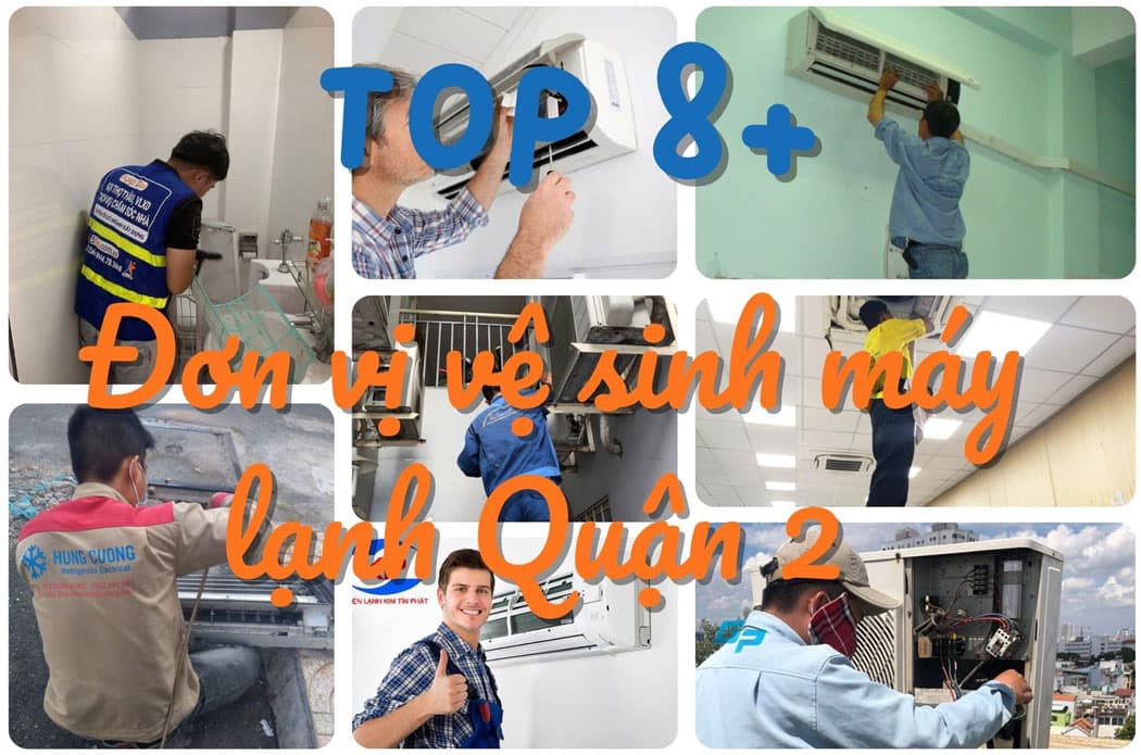 Top 8 đơn vị vệ sinh máy lạnh quận 2 uy tín, chuyên nghiệp