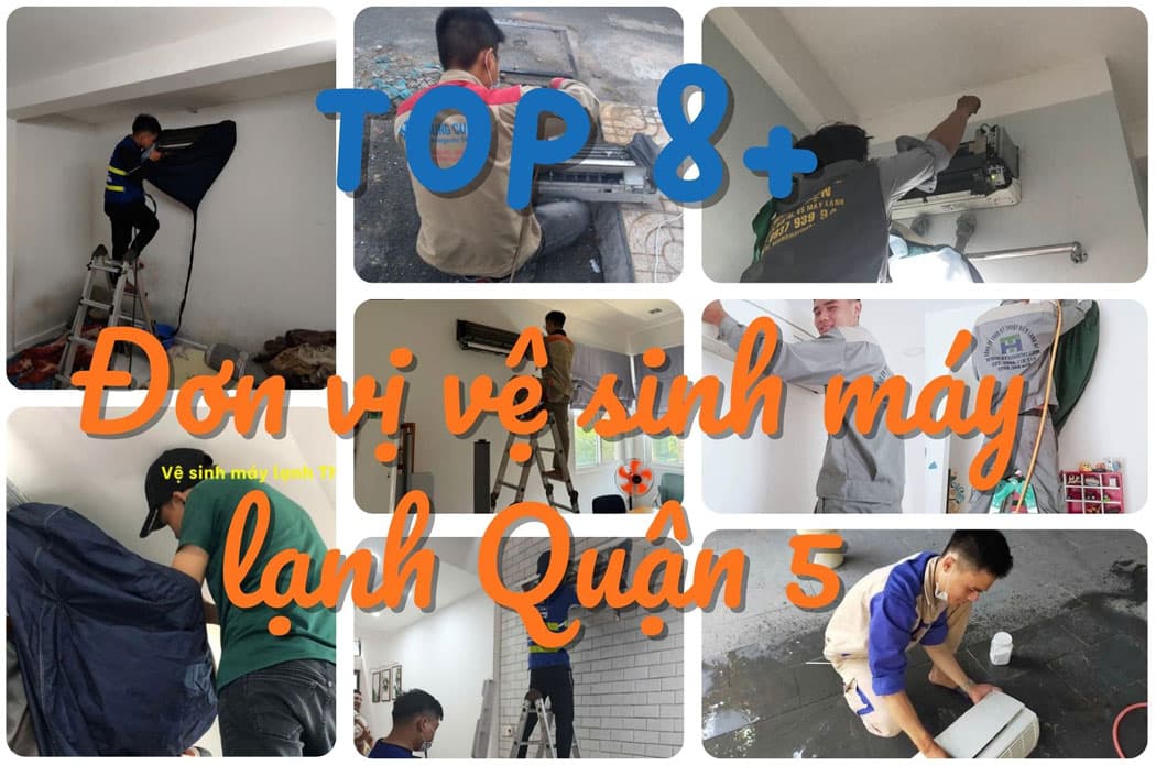 Top 8+ đơn vị vệ sinh máy lạnh Quận 5 uy tín, chuyên nghiệp