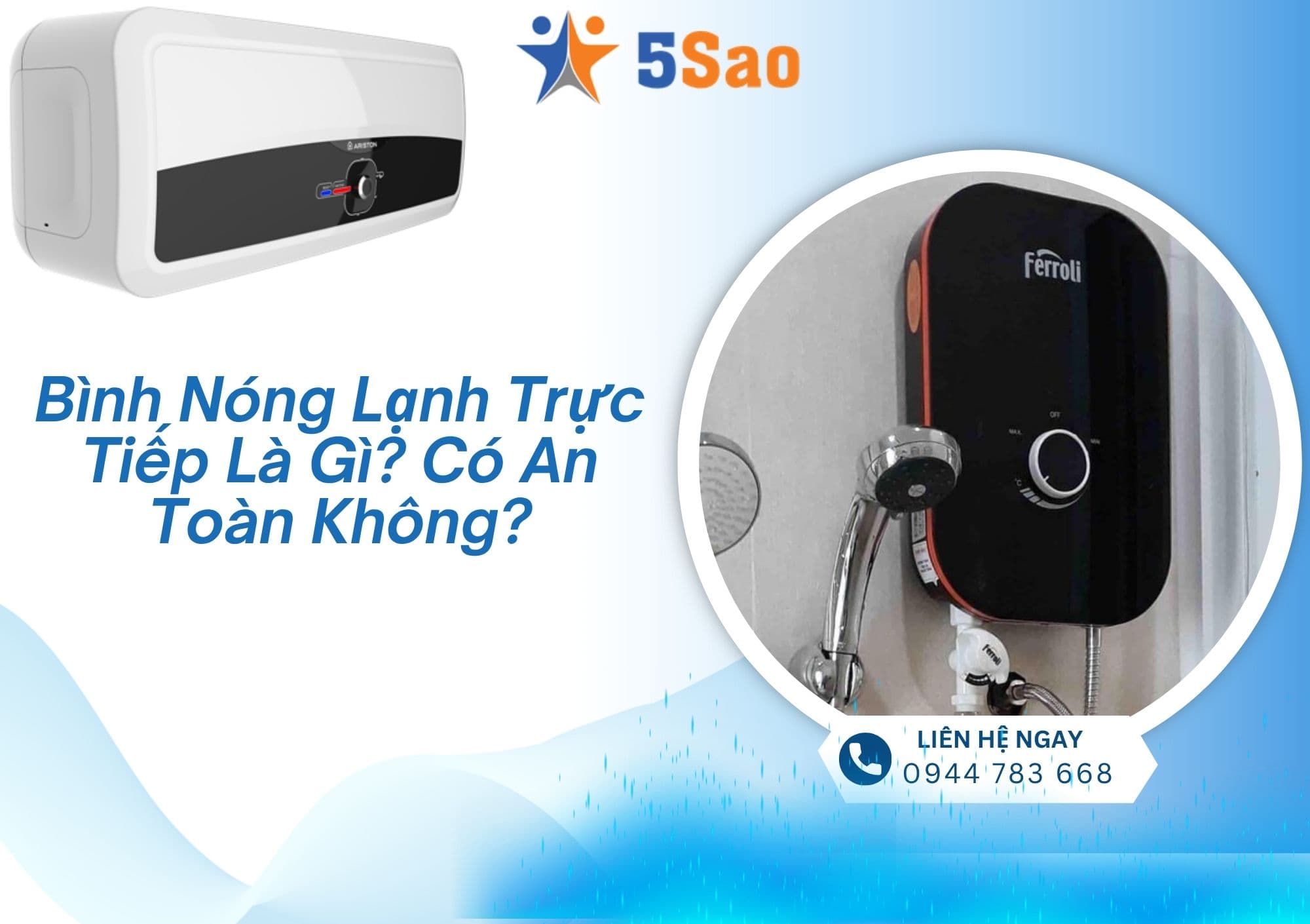 Bình Nóng Lạnh Trực Tiếp Là Gì? Có An Toàn Không?