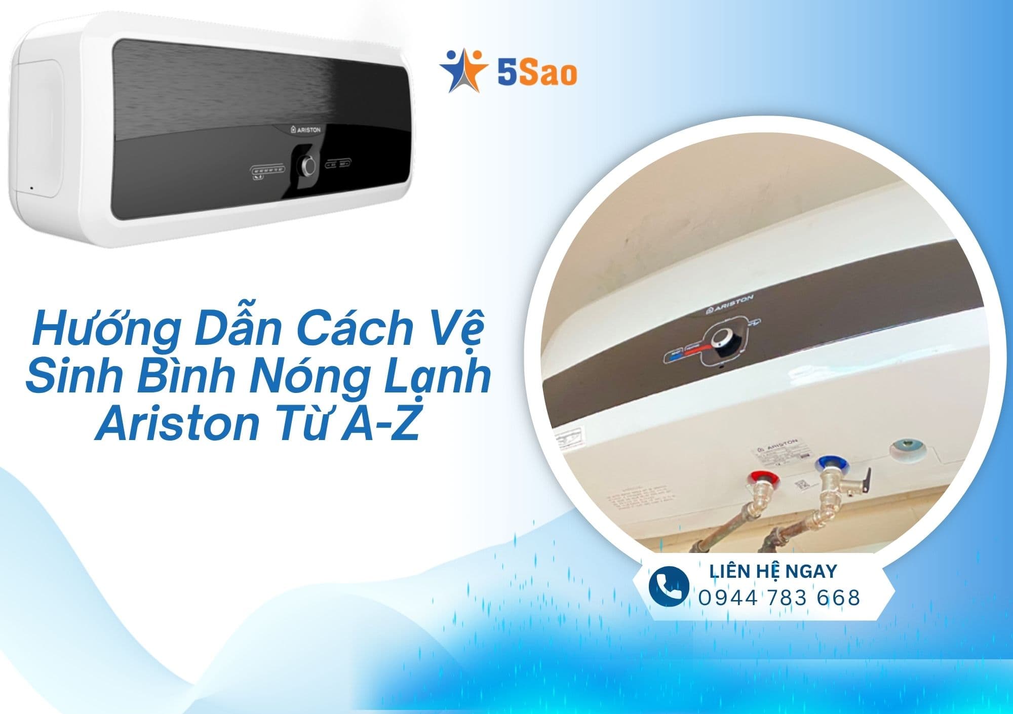 Hướng Dẫn Cách Vệ Sinh Bình Nóng Lạnh Ariston Từ A-Z