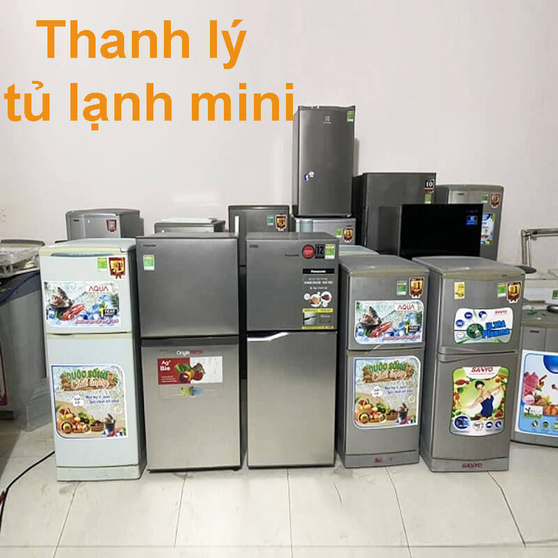 Thanh Lý Tủ Lạnh Mini Giá Rẻ – Địa Chỉ & Kinh Nghiệm Mua Hàng Uy Tín