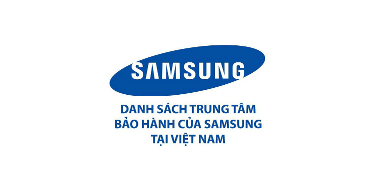 Trung Tâm Bảo Hành Samsung – Thông Tin Chi Tiết Tại Việt Nam