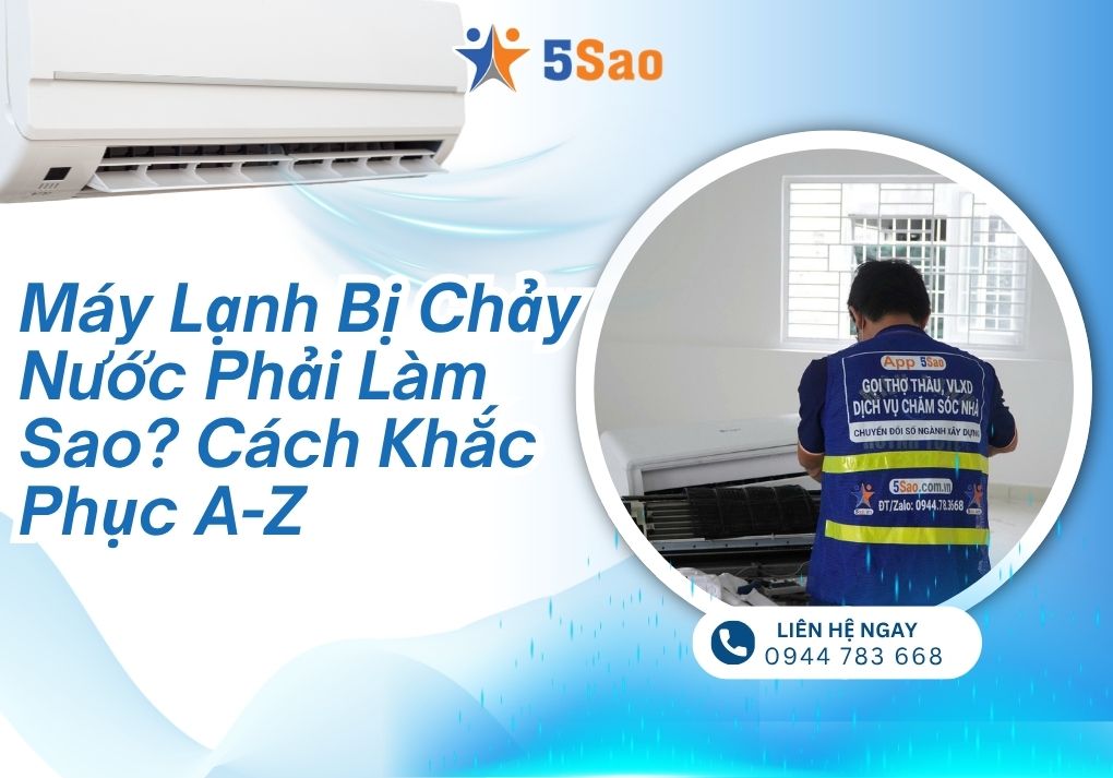 Máy Lạnh Bị Chảy Nước Phải Làm Sao? Cách Khắc Phục A-Z