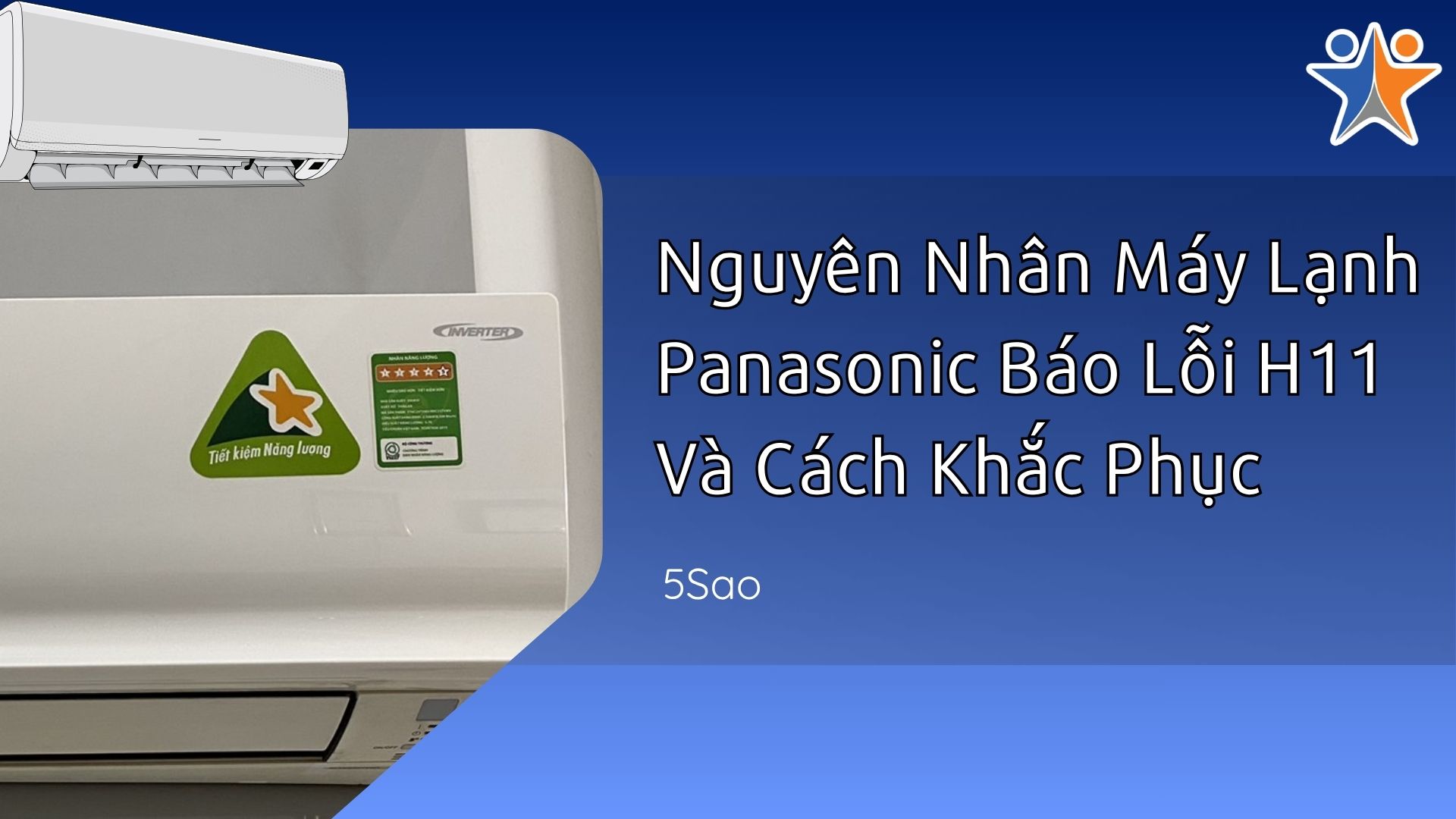 Nguyên Nhân Máy Lạnh Panasonic Báo Lỗi H11 Và Cách Khắc Phục 