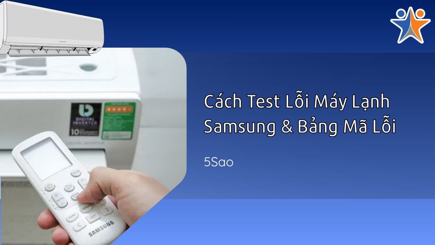 Cách Test Lỗi Máy Lạnh Samsung & Bảng Mã Lỗi