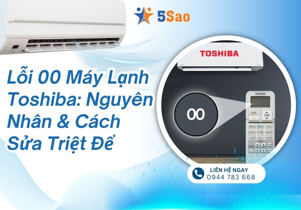 Lỗi 00 Máy Lạnh Toshiba: Nguyên Nhân & Cách Sửa Triệt Để