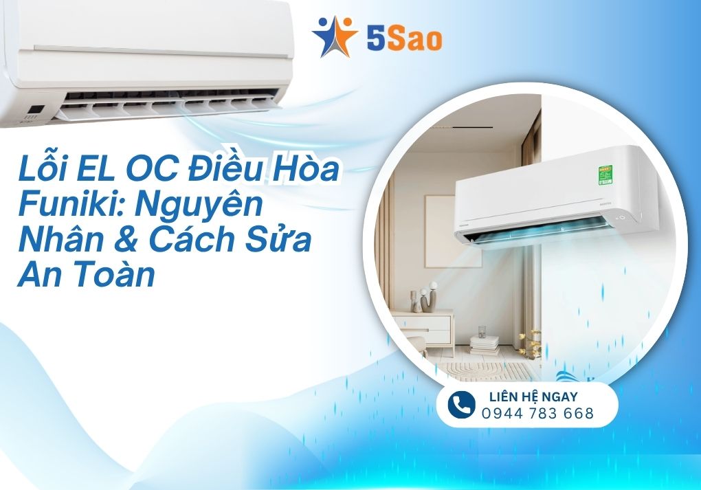 Lỗi EL OC Điều Hòa Funiki: Nguyên Nhân & Cách Sửa An Toàn